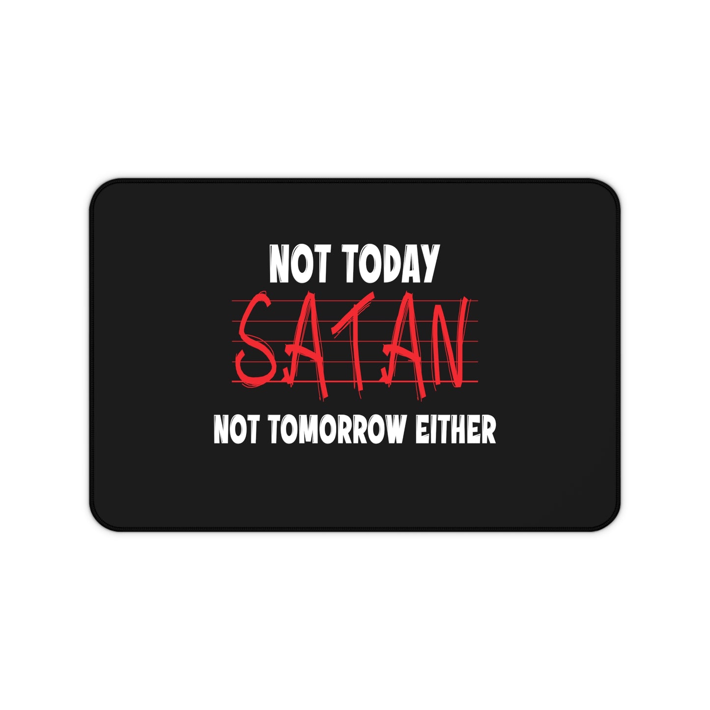 Not Today Satan Not Tomorrow Either Christian Computer Keyboard Mouse Desk Mat