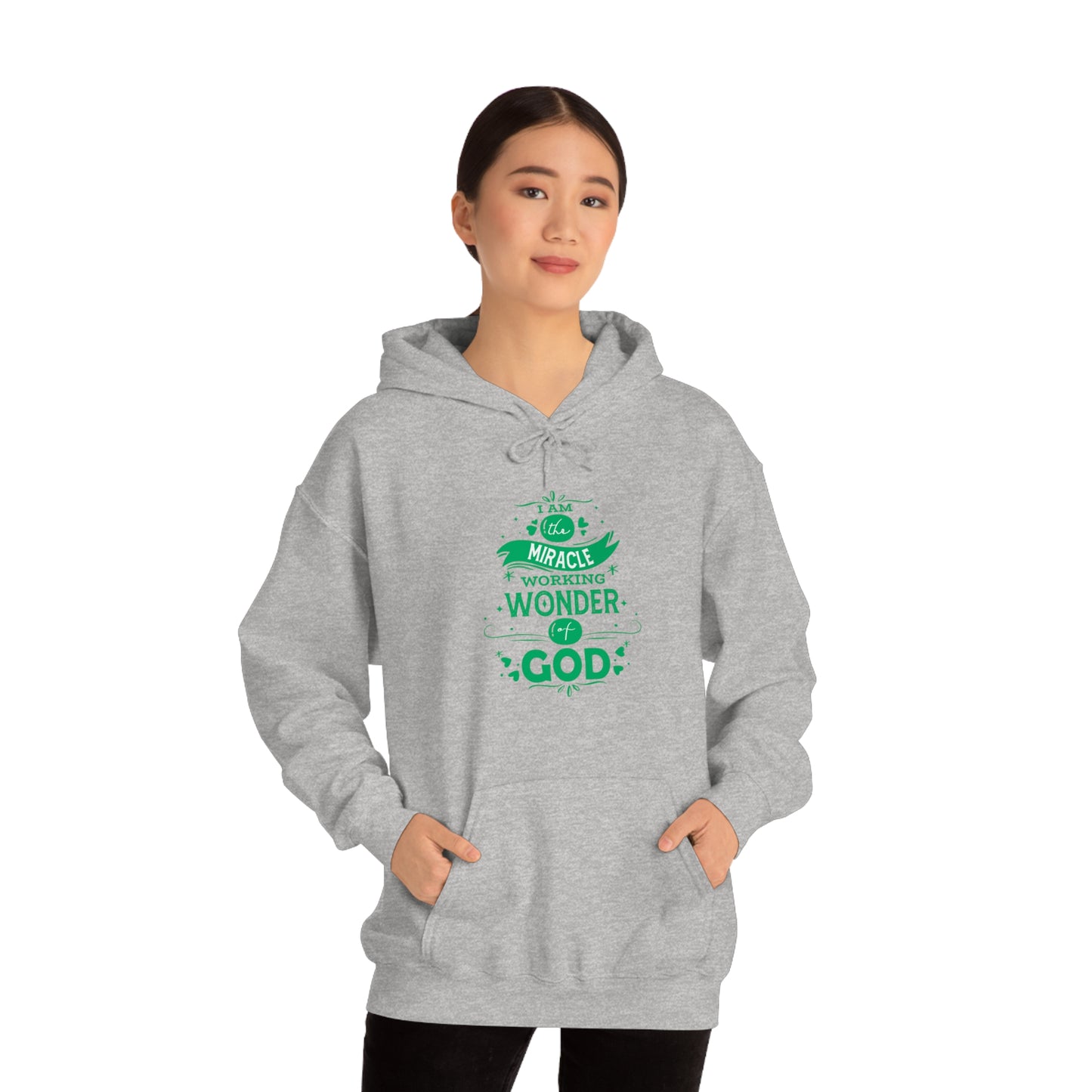 I Am The Miracle Working Wonder Of God Unisex Hooded Sweatshirt