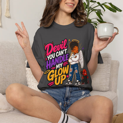 Devil You Can't Handle My Glow Up T-Shirt — Angel Girl Graphic Tee - ClaimedbyGodDesigns