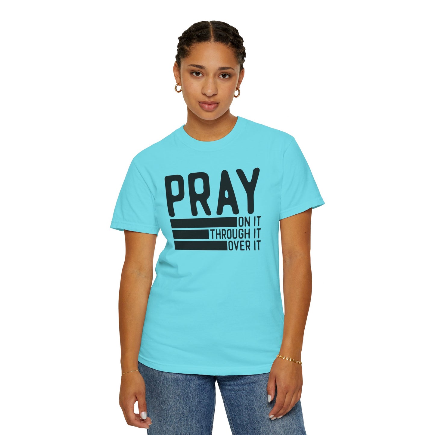 Pray On It Through It Over It Because Adulting Is Hard Without Jesus Unisex Christian T-shirt