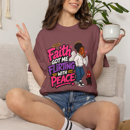 Faith Got Me Flirting With Peace T-Shirt