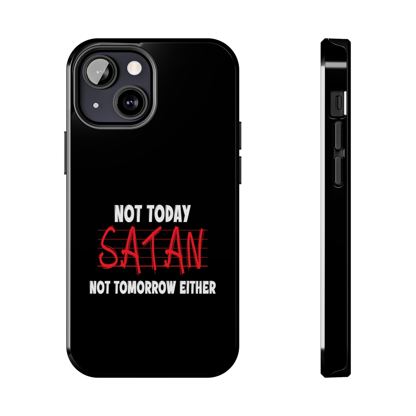 Not Today Satan Not Tomorrow Either Christian Phone Tough Phone Cases, Case-Mate Printify
