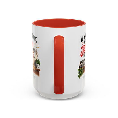 Christian Coffee Mug - "If You Need Me Ask Jesus First" Accent Mug (11/15oz)