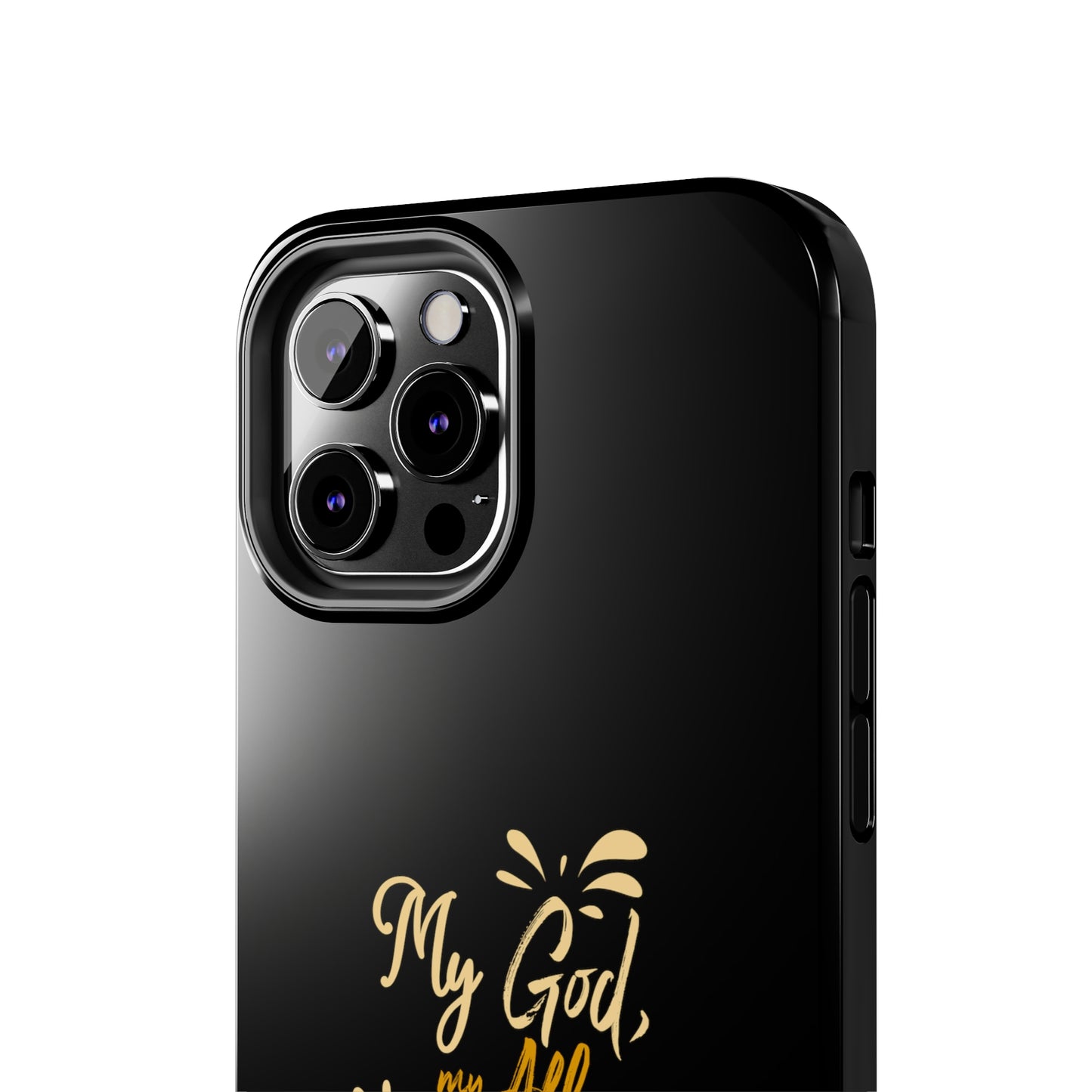 My God My All My Everything  Tough Phone Cases, Case-Mate