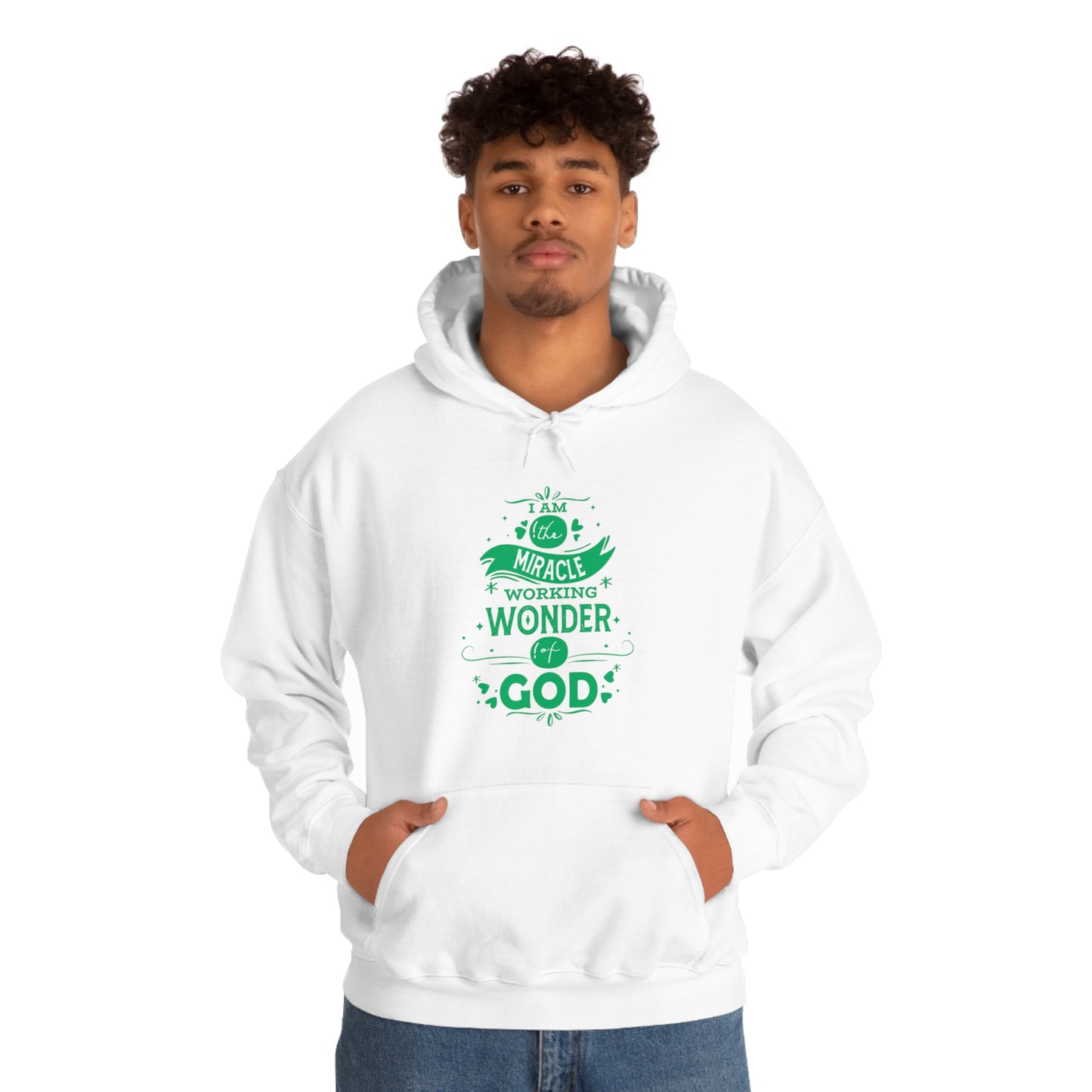 I Am The Miracle Working Wonder Of God Unisex Hooded Sweatshirt