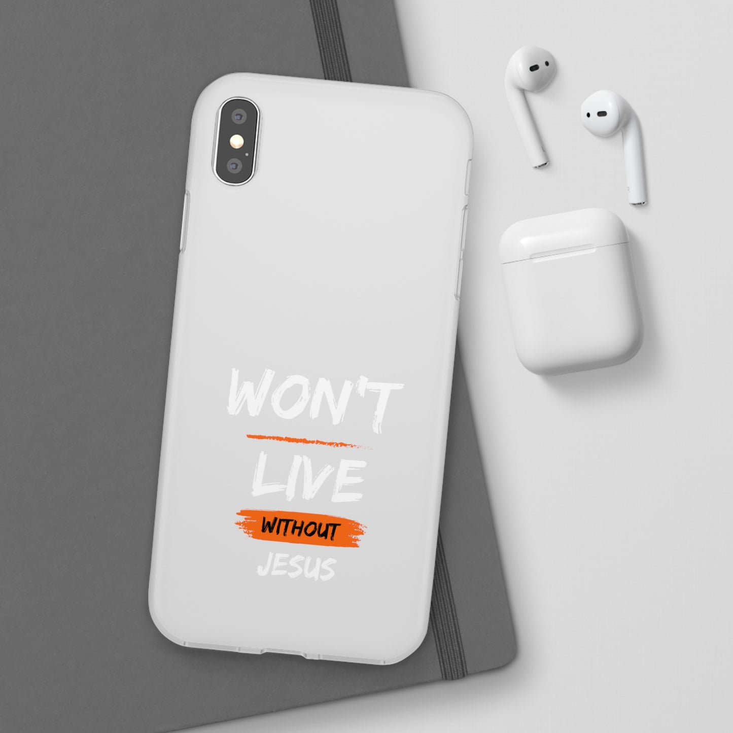 Won't Live Without Jesus Christian Flexi Phone Case Printify