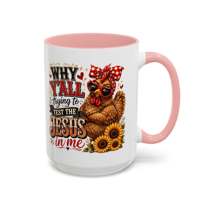Why Y'all Trying to Test the Jesus in Me Christian Accent Ceramic Coffee Mug