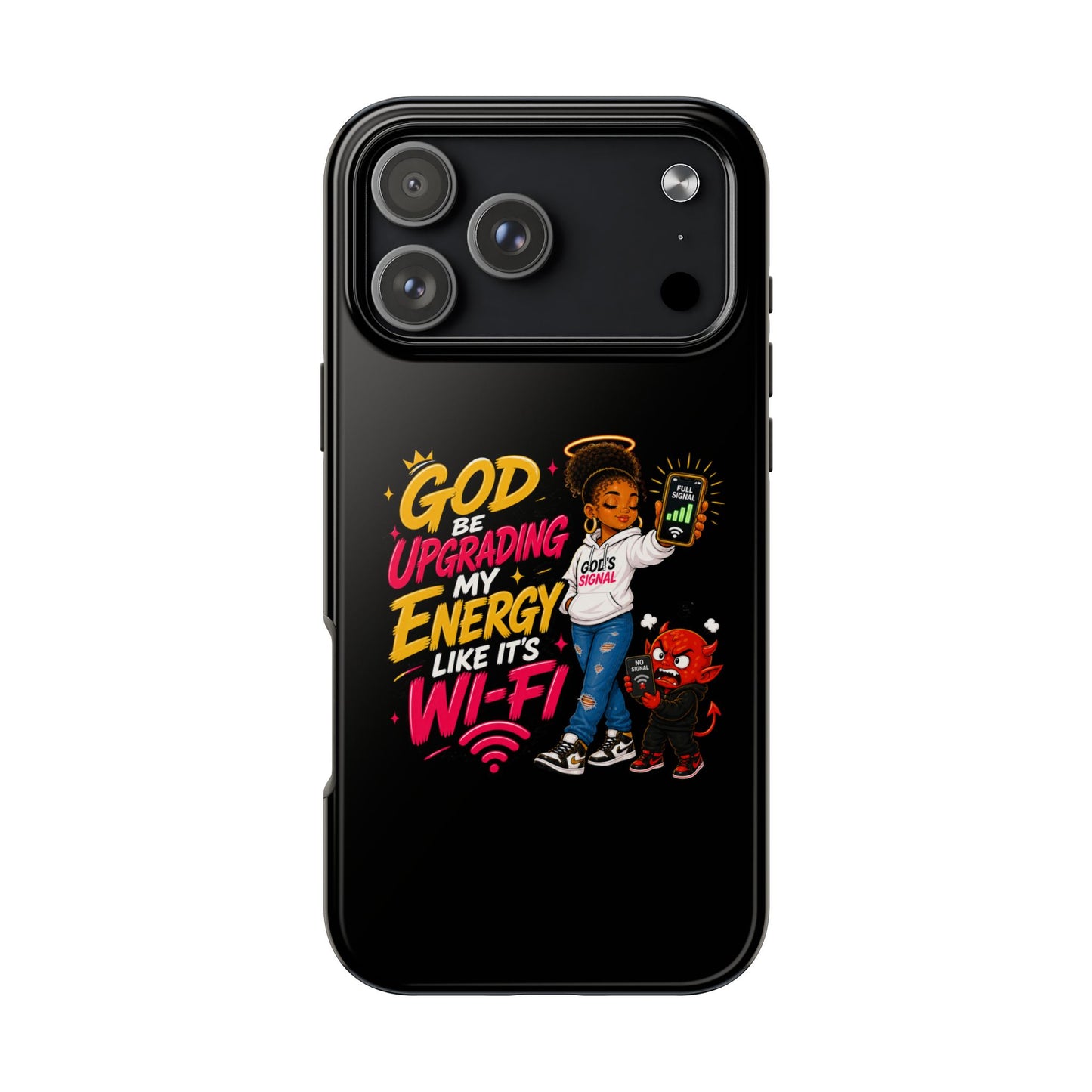 Phone Case — "God Be Upgrading My Energy Like It's Wi‑Fi" Inspirational Protective Cover - ClaimedbyGodDesigns