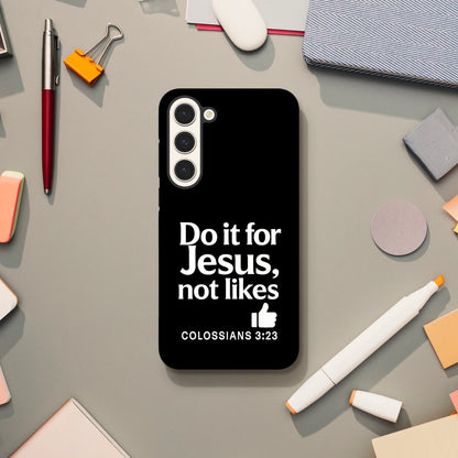 Do It For Him Not Likes Christian Samsung Tough Phone Case case - ClaimedbyGodDesigns
