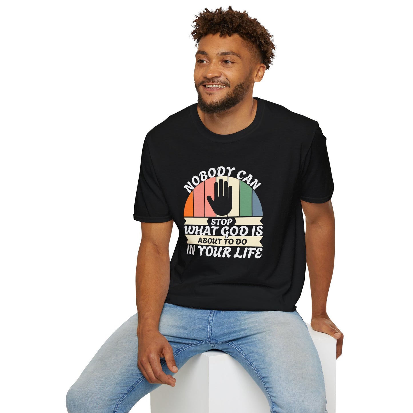 Nobody Can Stop What God Is About To Do In Your Life  Unisex Christian T-shirt