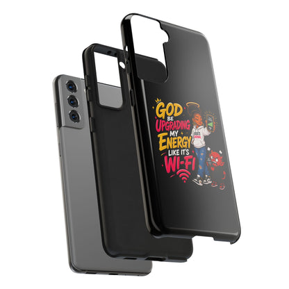 Phone Case — "God Be Upgrading My Energy Like It's Wi‑Fi" Inspirational Protective Cover - ClaimedbyGodDesigns