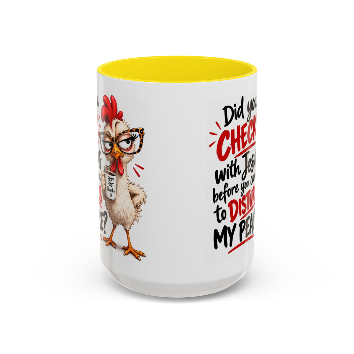 Christian Coffee Mug — “Did You Check with Jesus Before You Came to Disturb My Peace?” Accent Mug