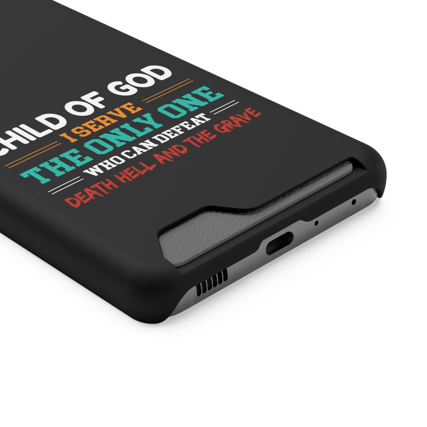 Child Of God I Serve The Only One Who Can Defeat Death Hell And The Grave Christian Phone Case With Card Holder Printify