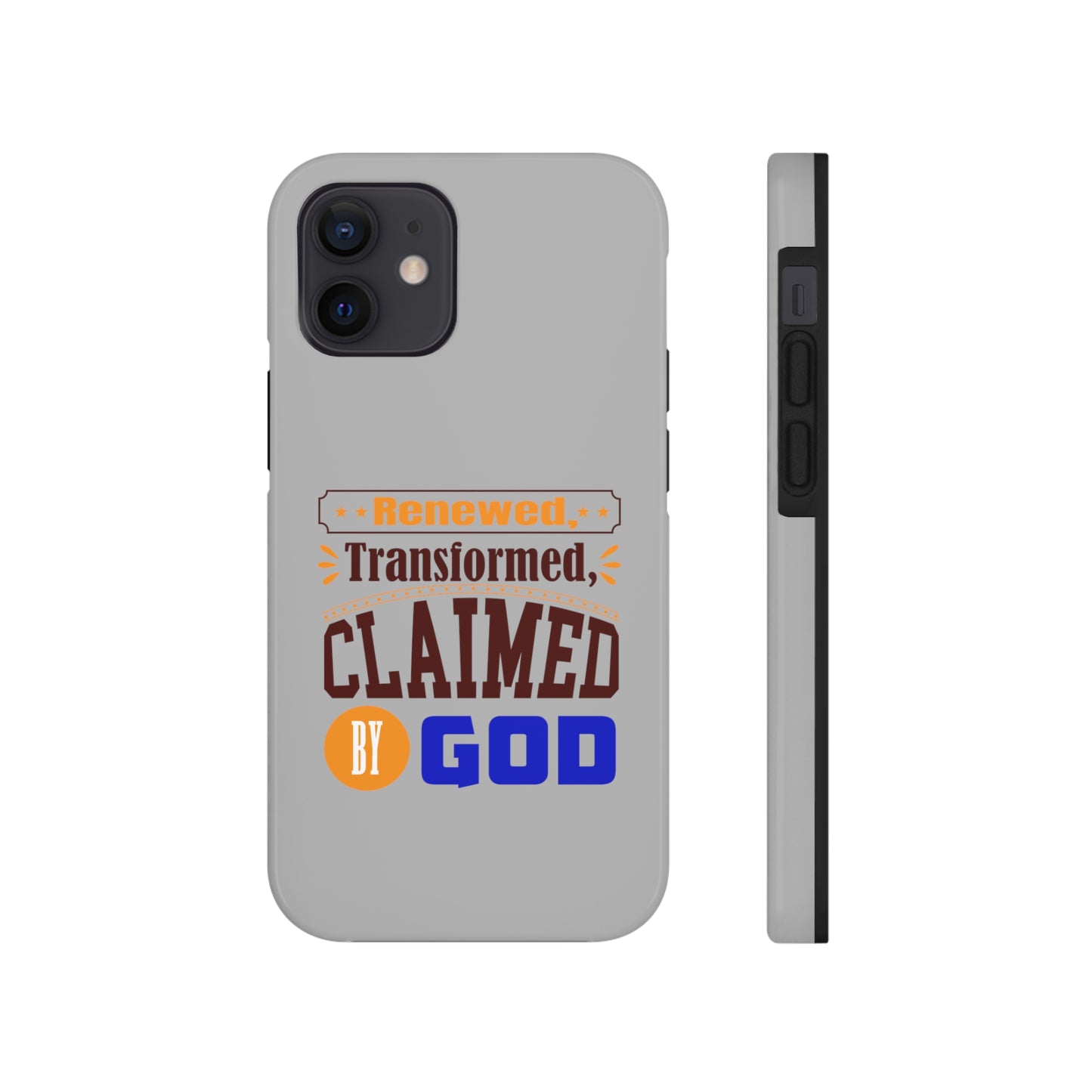 Renewed, Transformed, Claimed By God Tough Phone Cases, Case-Mate