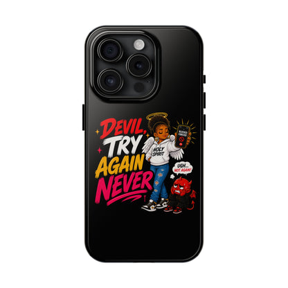 Phone Case — "Devil Try Again Never" Christian Graphic Tough Phone Case - ClaimedbyGodDesigns