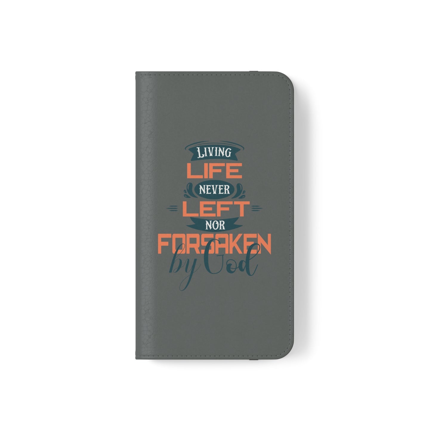 Living Life Never Left Nor Forsaken By God Phone Flip Cases