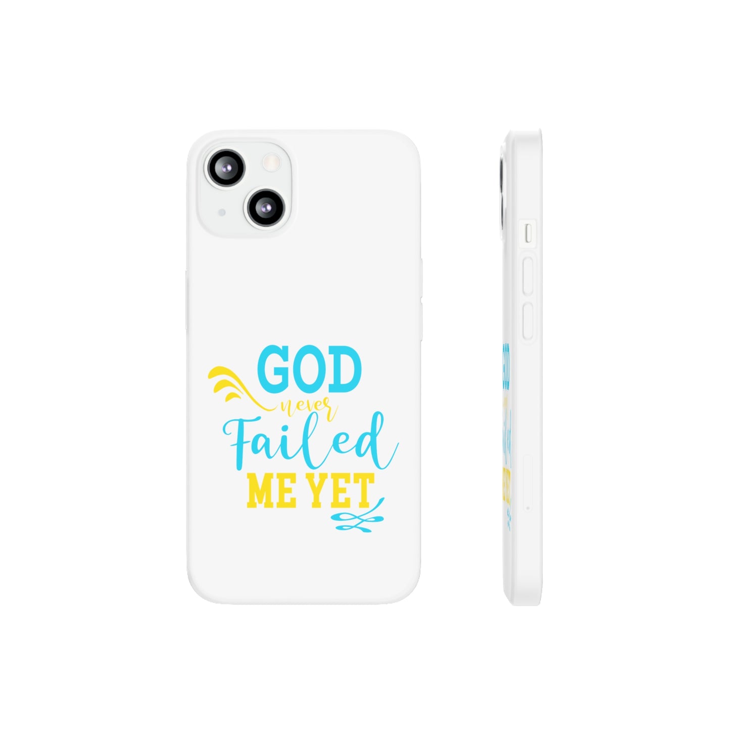 God Never Failed Me Yet Flexi Phone Case