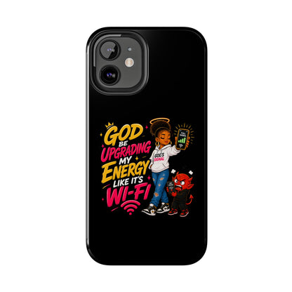 Phone Case — "God Be Upgrading My Energy Like It's Wi‑Fi" Inspirational Protective Cover - ClaimedbyGodDesigns