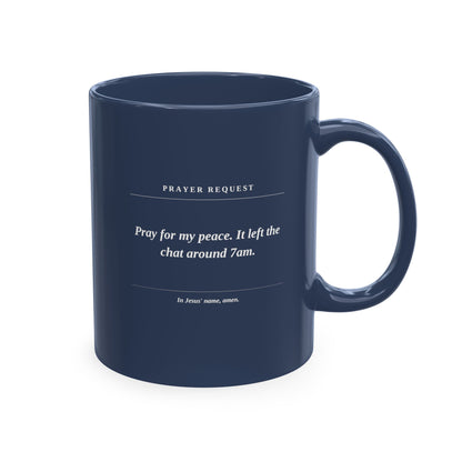 Prayer Request Ceramic Mug — 'Pray for My Peace' Inspirational Religious Coffee Cup