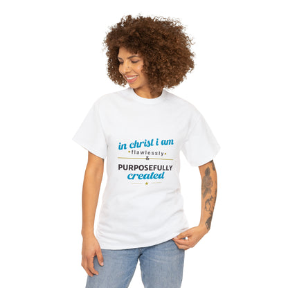 In Christ I Am Flawlessly & Purposefully Created Unisex Heavy Cotton Tee