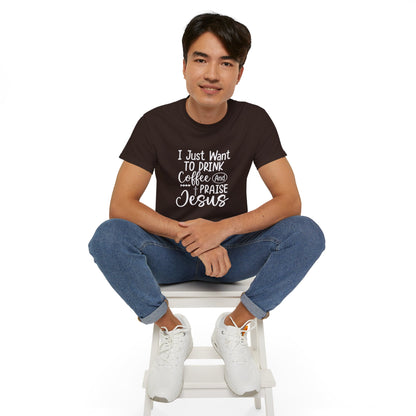 I Just Want To Drink Coffee And Praise Jesus Unisex Christian Ultra Cotton Tee Printify