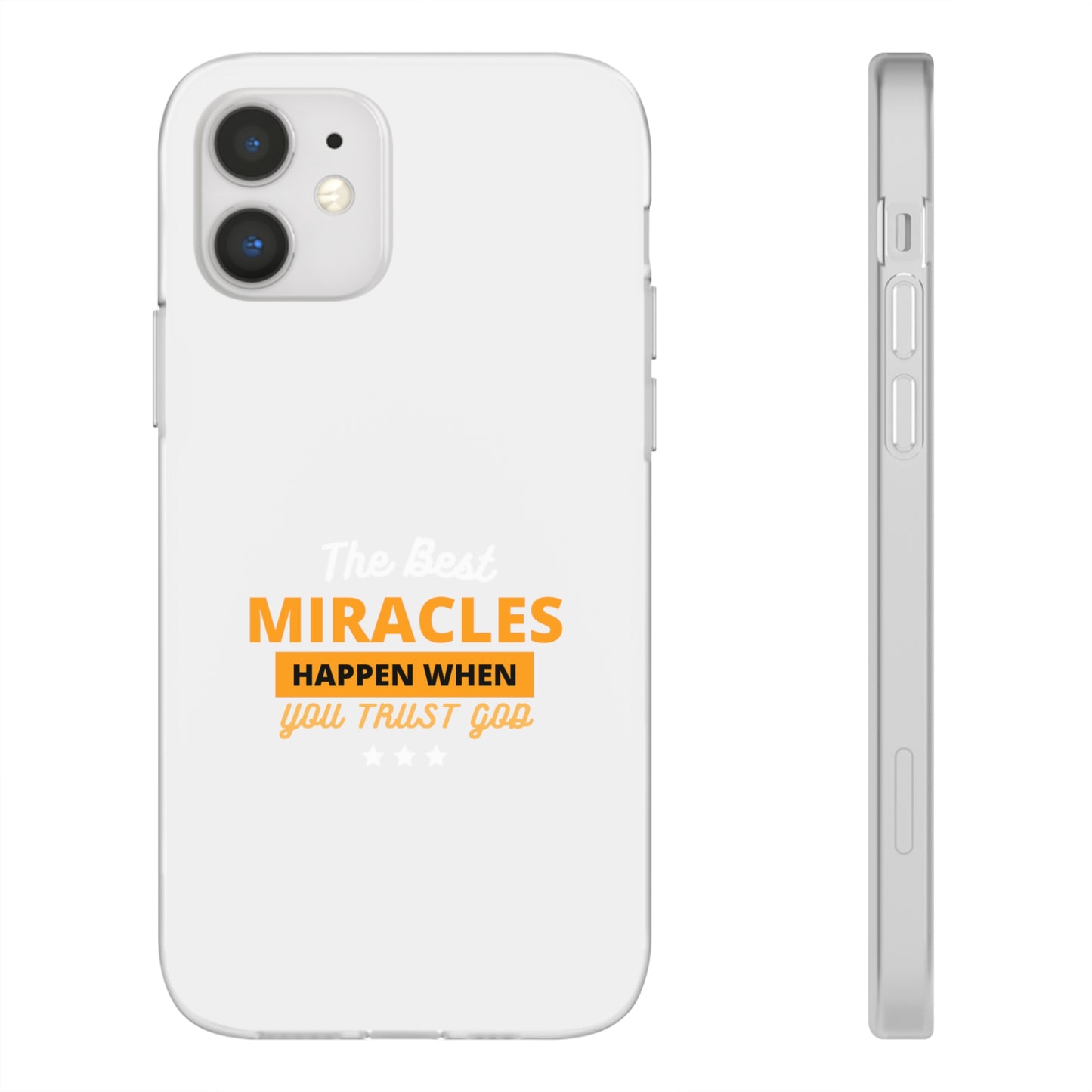 The Best Miracles Happen When You Trust God Christian Flexi Phone Case Printify