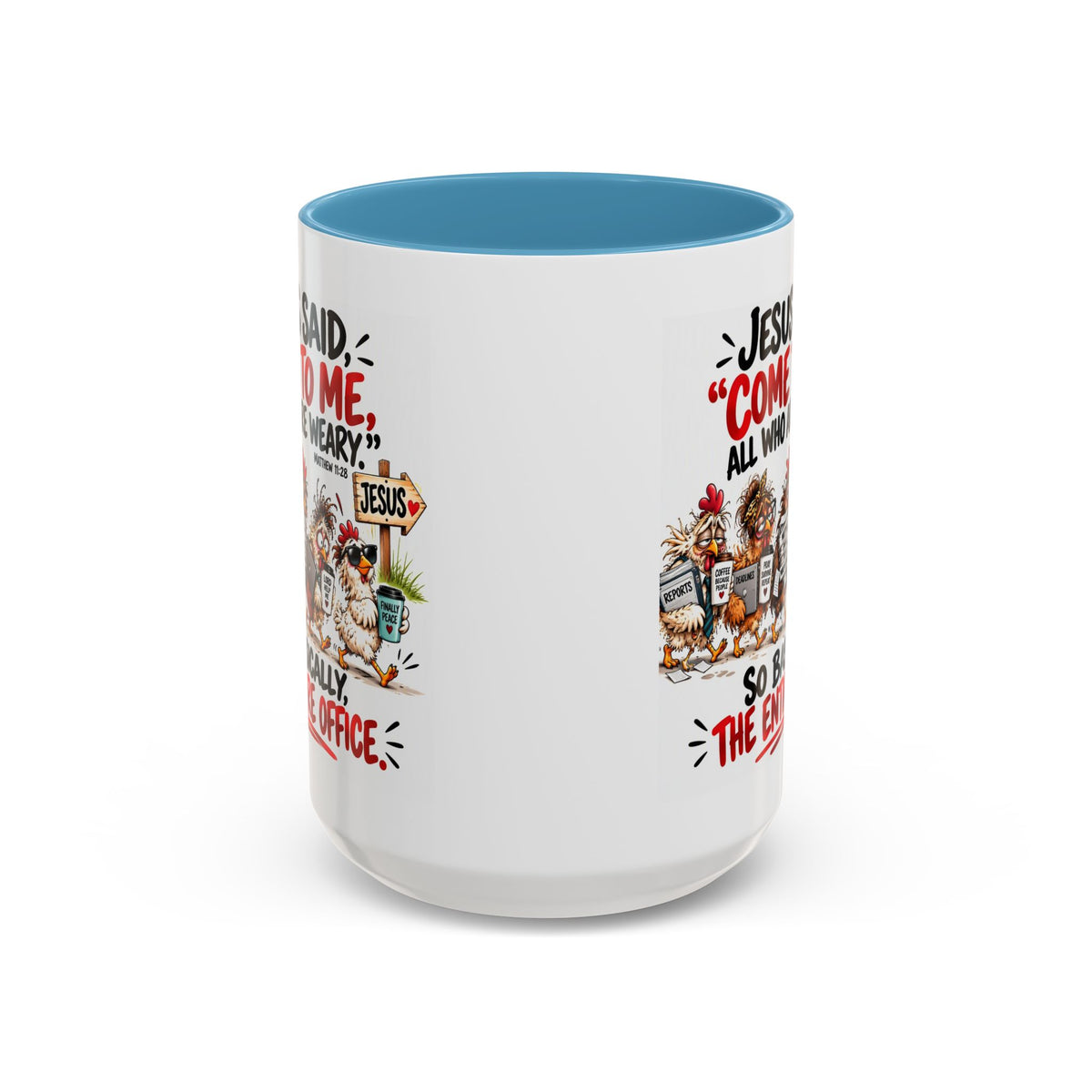 Coffee Mug - "Jesus Said 'Come to Me, All Who Are Weary'" Funny Christian Office Gift