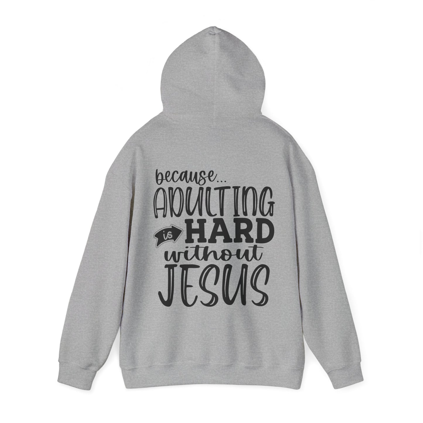 Pray On It Through It Over It Because Adulting Is Hard Without Jesus Unisex Christian Hooded Pullover Sweatshirt