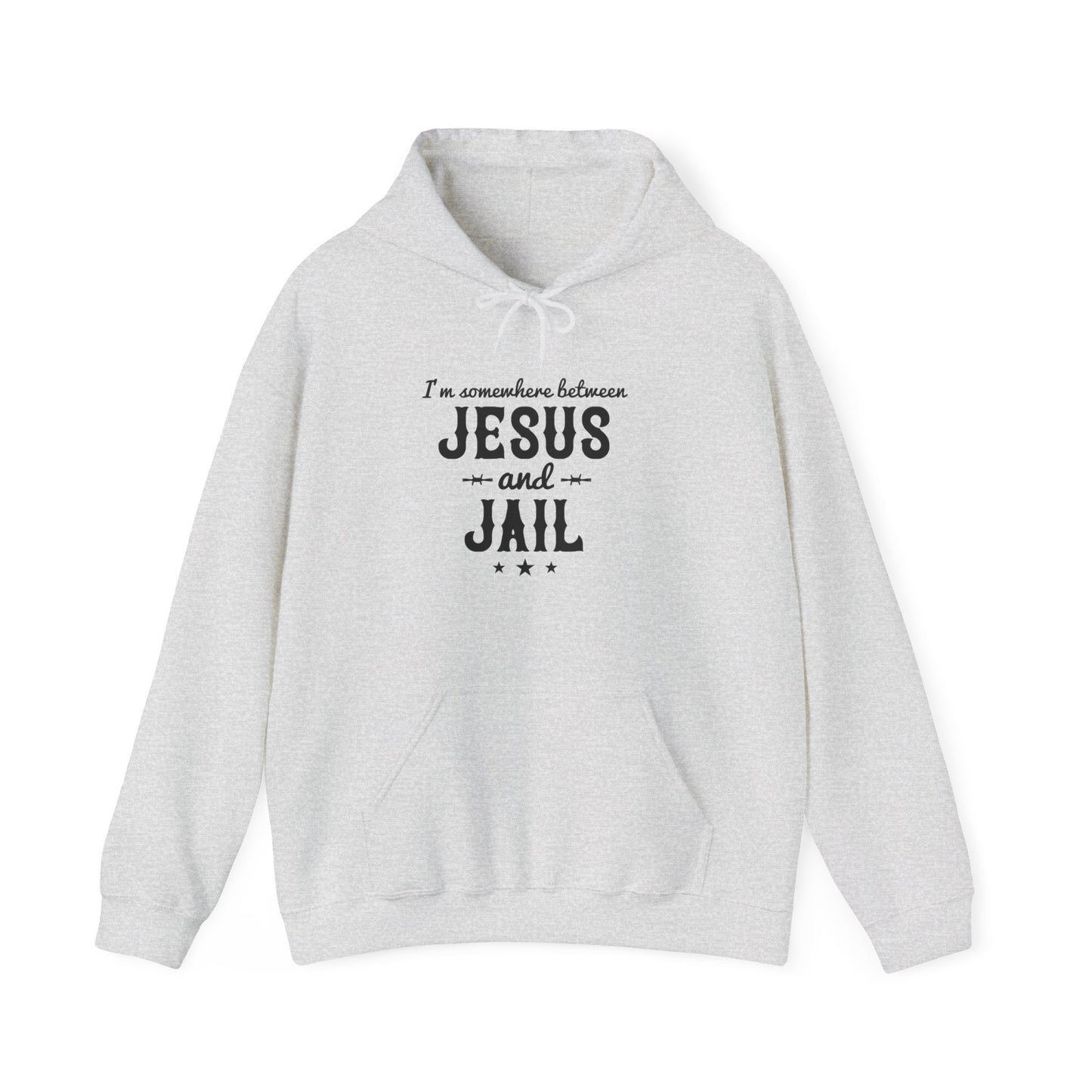 I'm Somewhere Between Jesus And Jail Funny Unisex Christian Hooded Pullover Sweatshirt