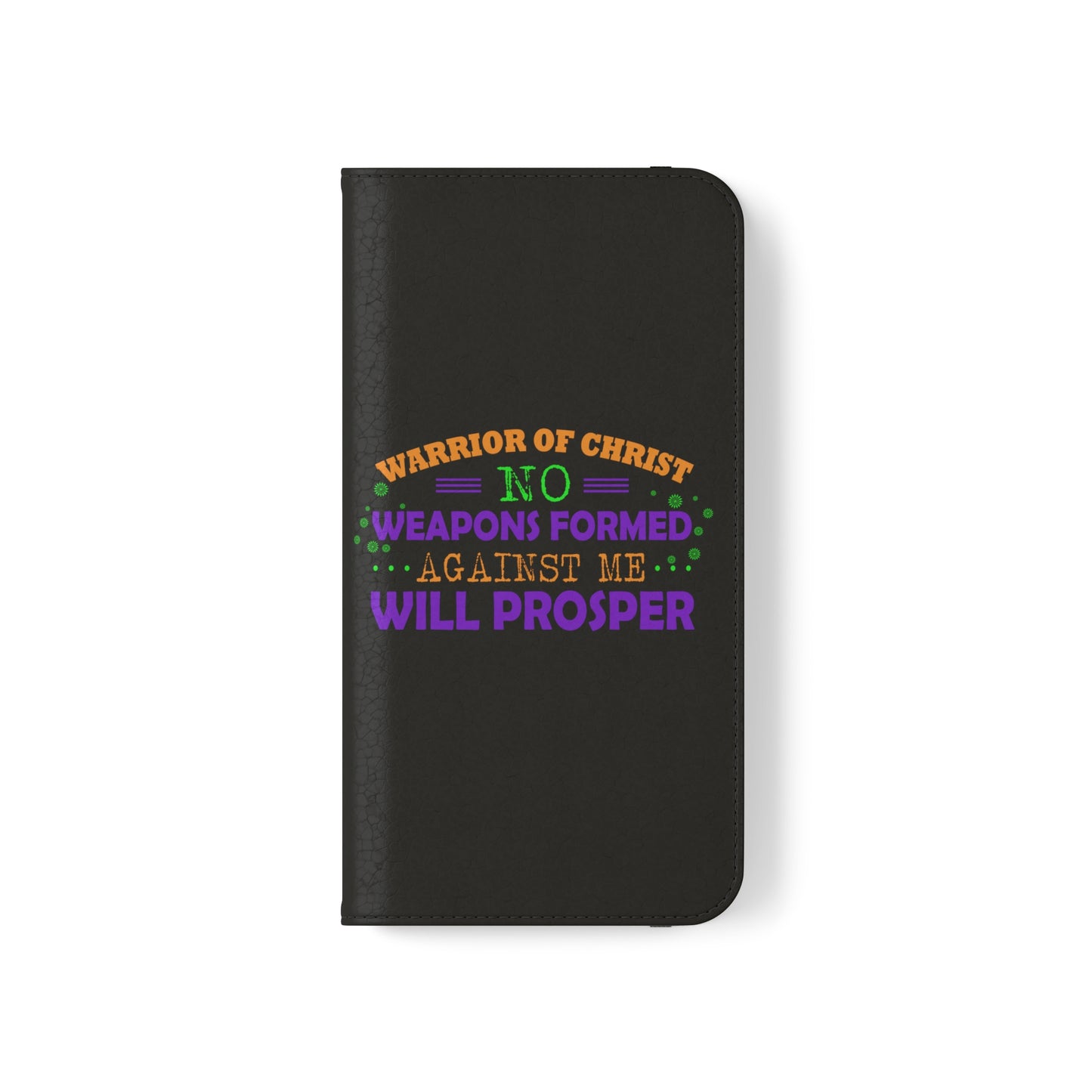 Warrior Of Christ No Weapons Formed Against Me Will Prosper Phone Flip Cases