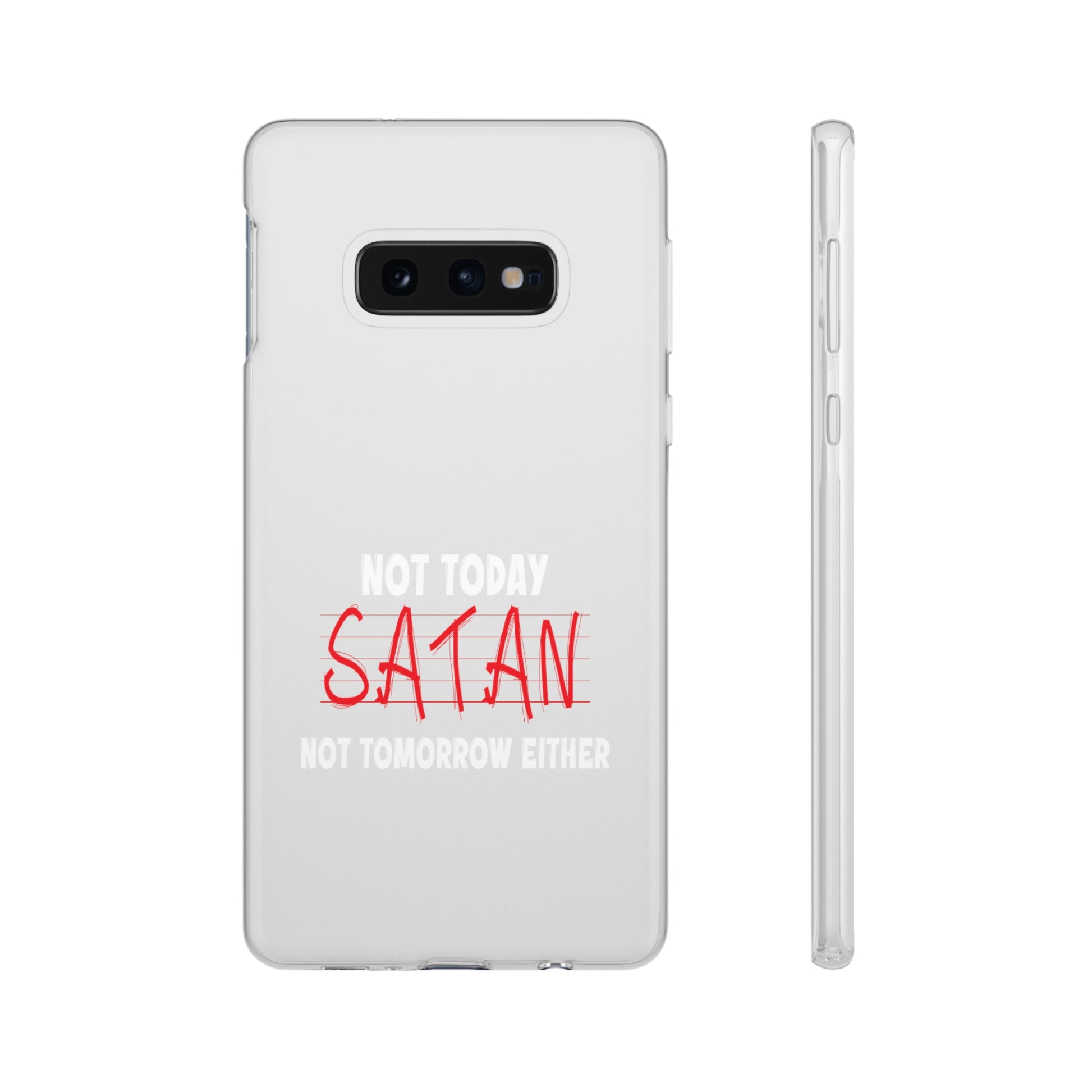 Not Today Satan Not Tomorrow Either Christian Flexi Phone Case Printify