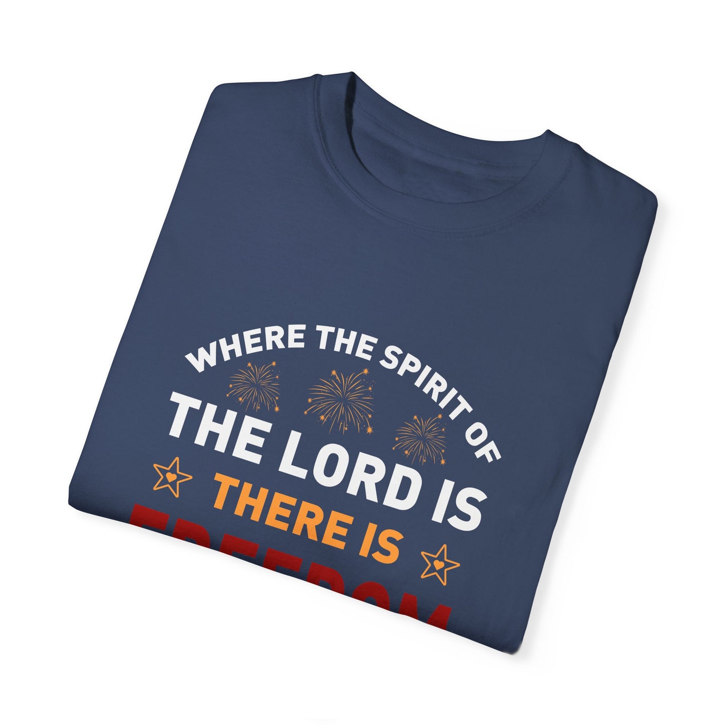 Where The Spirit Of The Lord Is There Is Freedom Unisex T-shirt