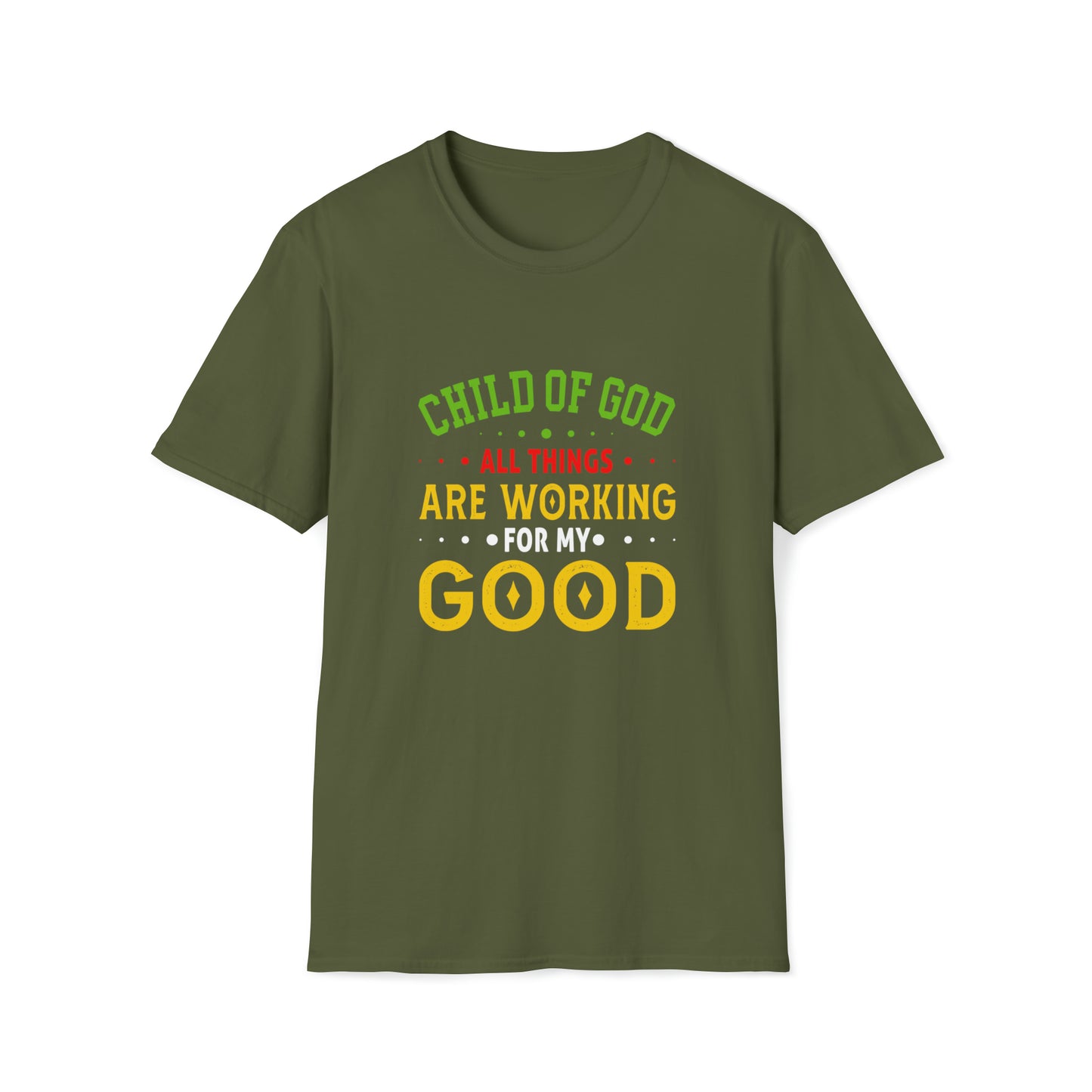 Child Of God All Things Are Working For My Good Unisex T-shirt Printify