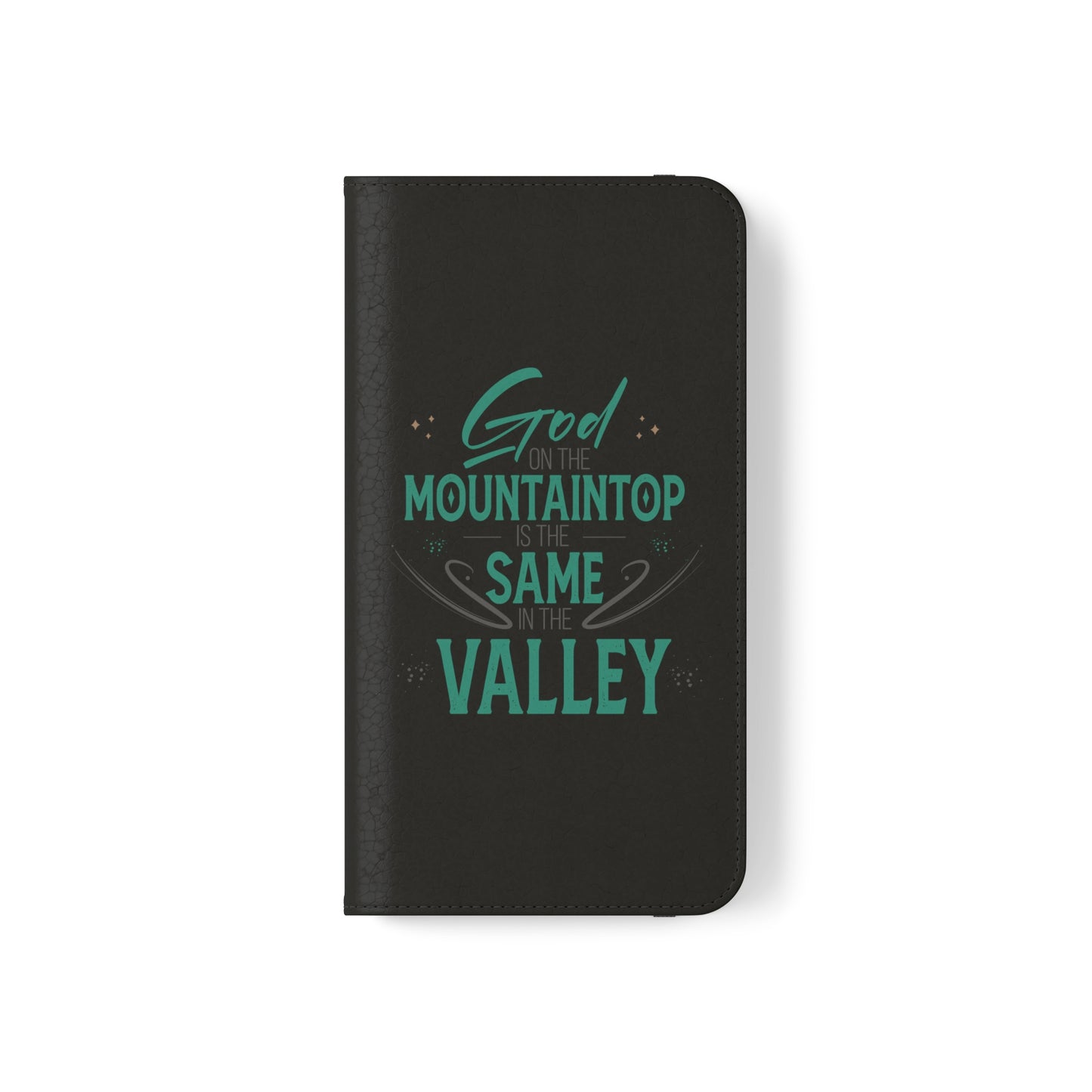 God At The Mountaintop Is The Same In The Valley Phone Flip Cases