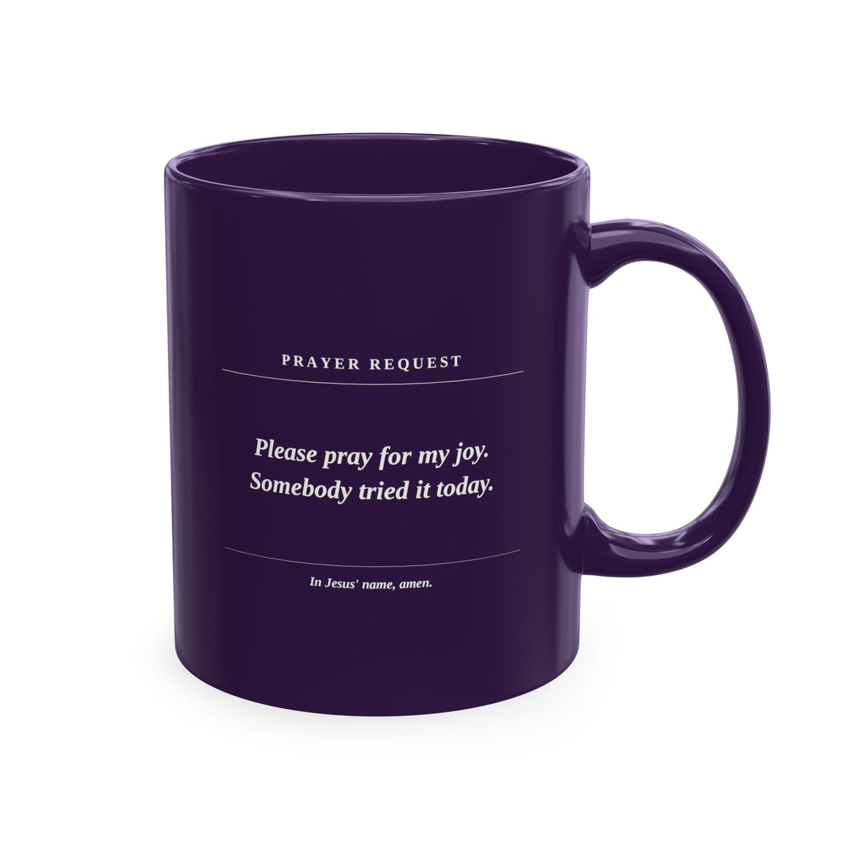 Prayer Request Ceramic Mug — "Please Pray for My Joy" Inspirational Coffee Cup