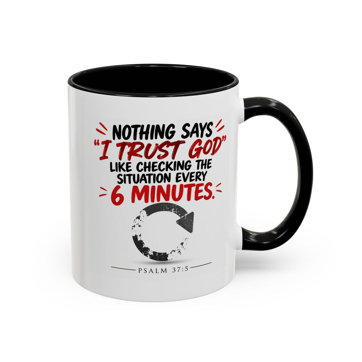 Nothing Says I Trust God Like Checking the Situation Every 6 Minutes Mug