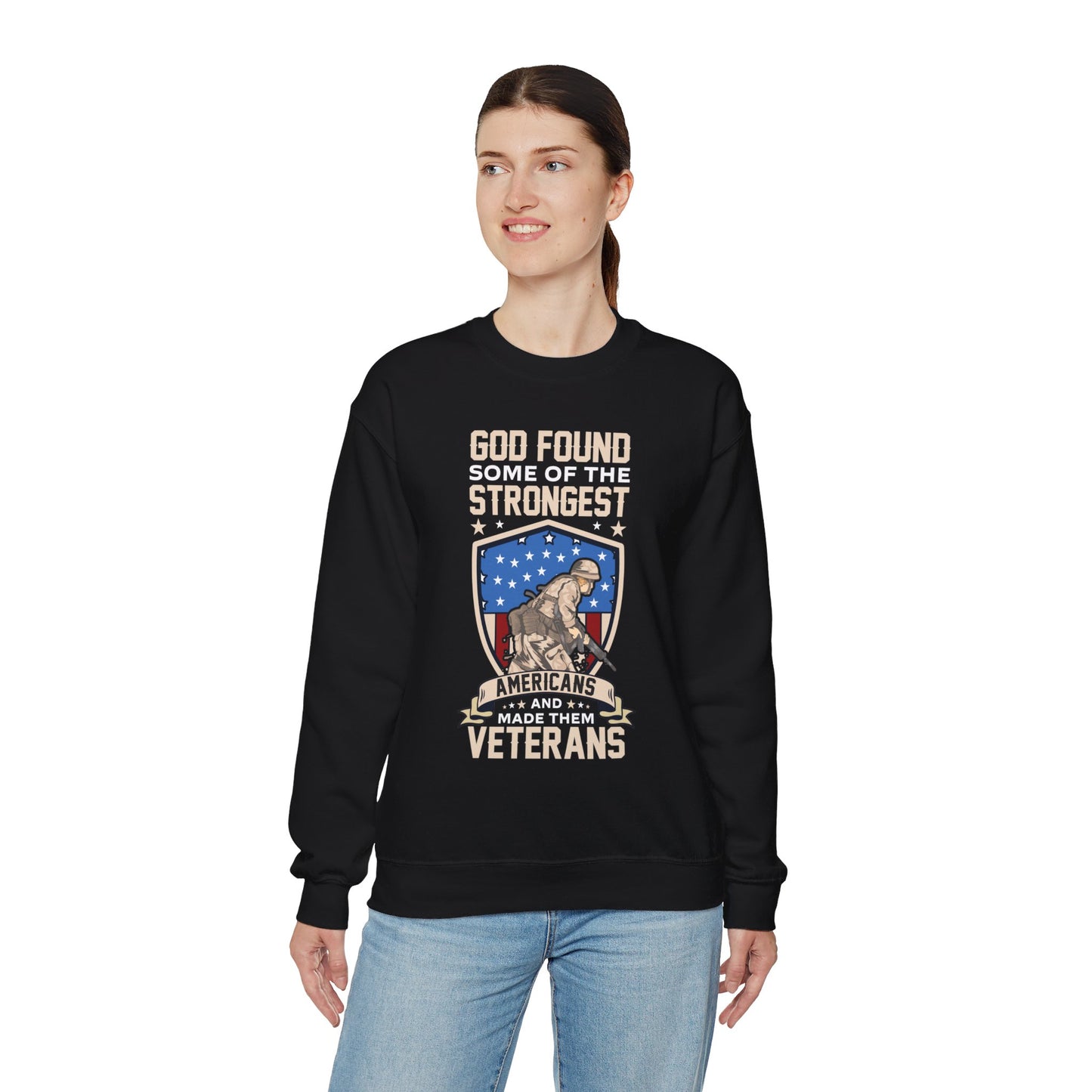 God Found Some Of The Strongest Americans And Made Them Veterans American Patriotic   Unisex Heavy Blend™ Crewneck Christian Sweatshirt