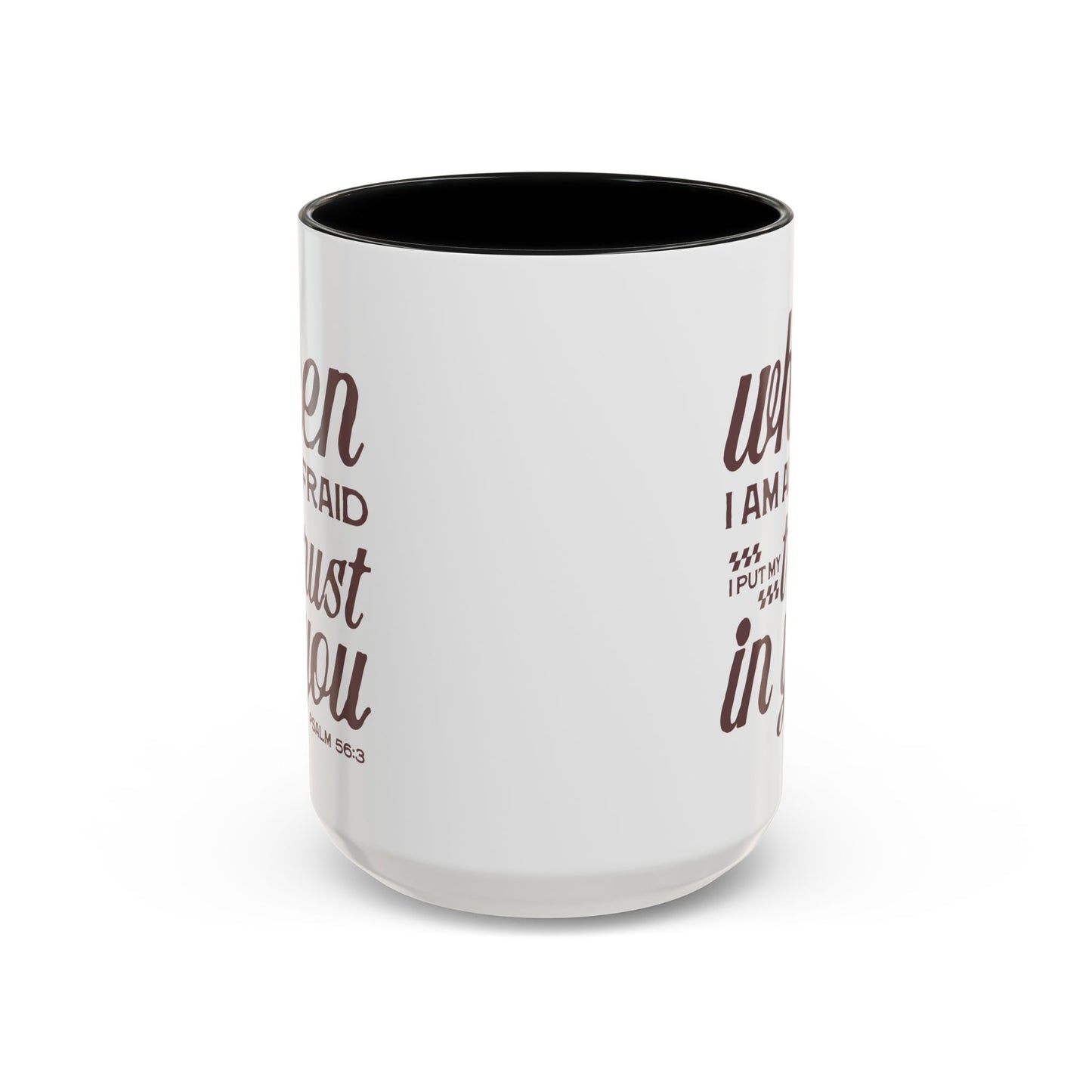 Inspirational Coffee Accent Mug - I Trust in You Psalm 56:3 - 11oz & 15oz