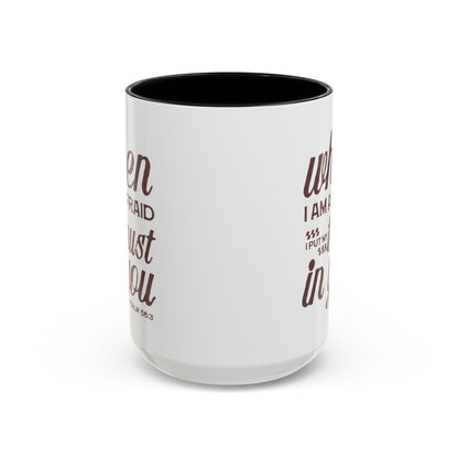 Inspirational Coffee Accent Mug - I Trust in You Psalm 56:3 - 11oz & 15oz