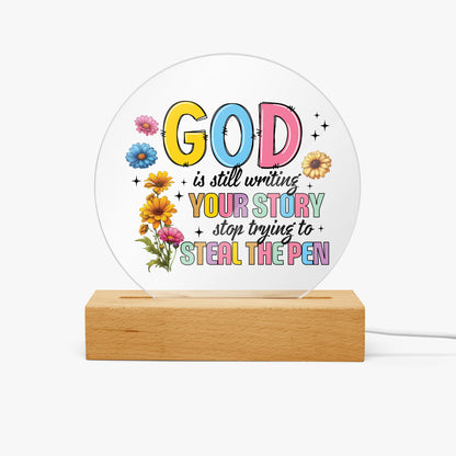 He Is Still Writing Your Story Acrylic Plaque with Stand - Round - ClaimedbyGodDesigns