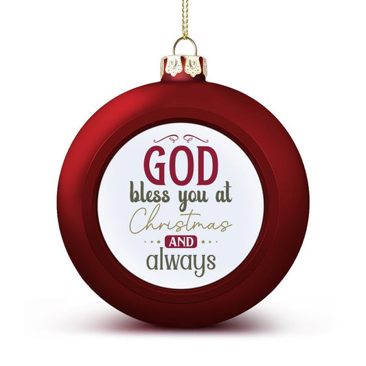 God Bless You At Christmas And Always Christian Christmas Tree Hanging Ball