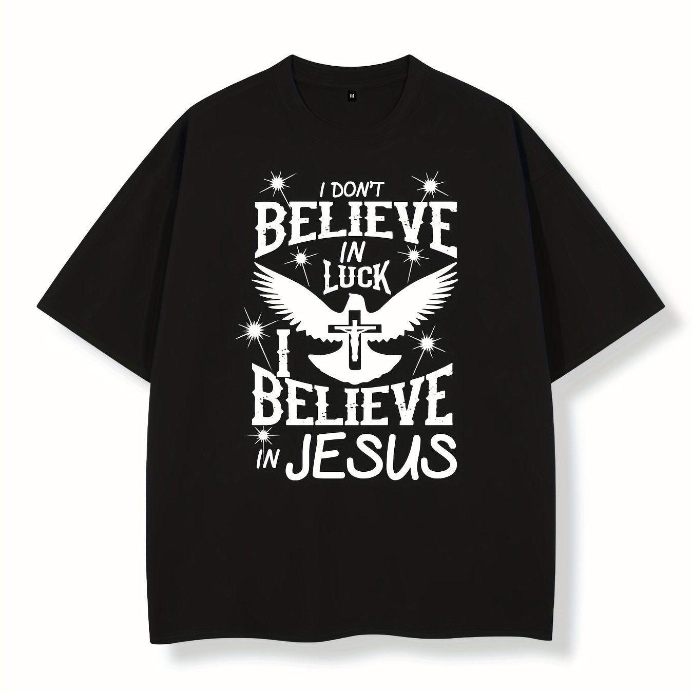 I Don't Believe In Luck I Believe In Jesus Men's Christian T-shirt claimedbygoddesigns