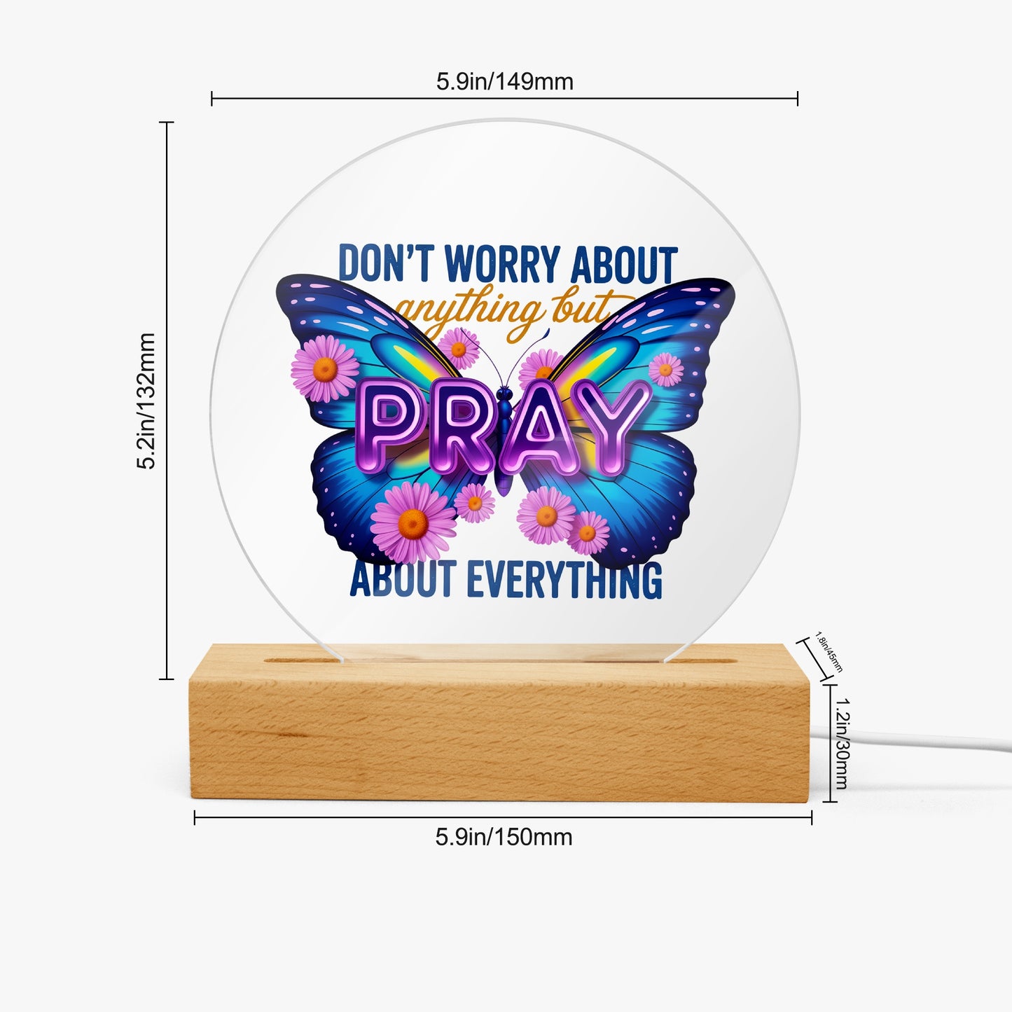 Pray About Everything Christian Acrylic Plaque with Stand - Round - ClaimedbyGodDesigns