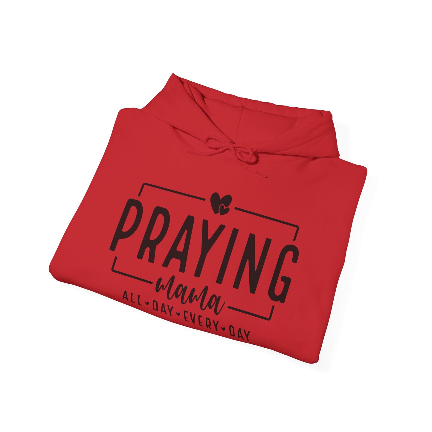 Praying Mama All Day Every Day Women's Christian Pullover Hooded Sweatshirt