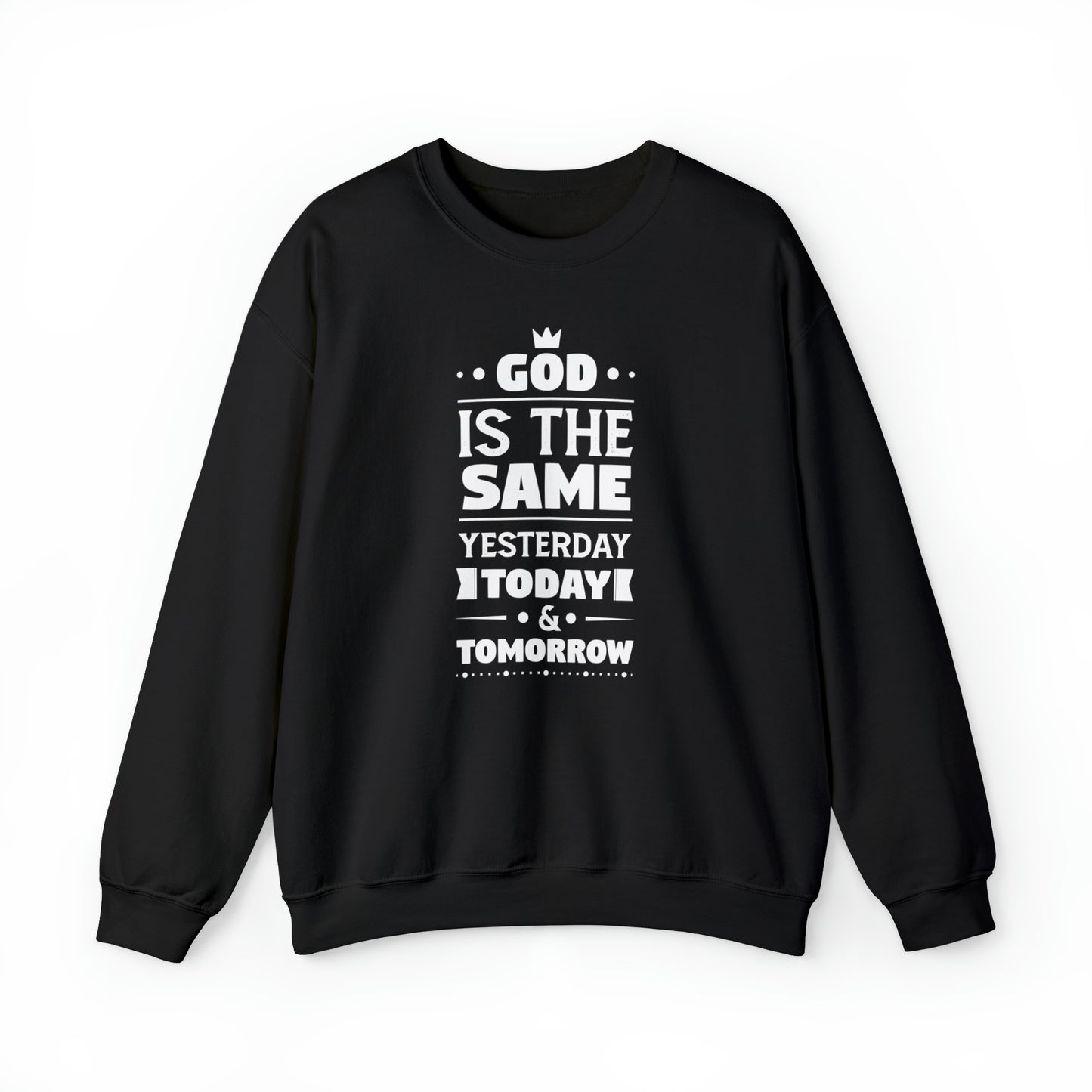 God Is The Same Yesterday Today & Tomorrow Unisex Heavy Blend™ Crewneck Sweatshirt