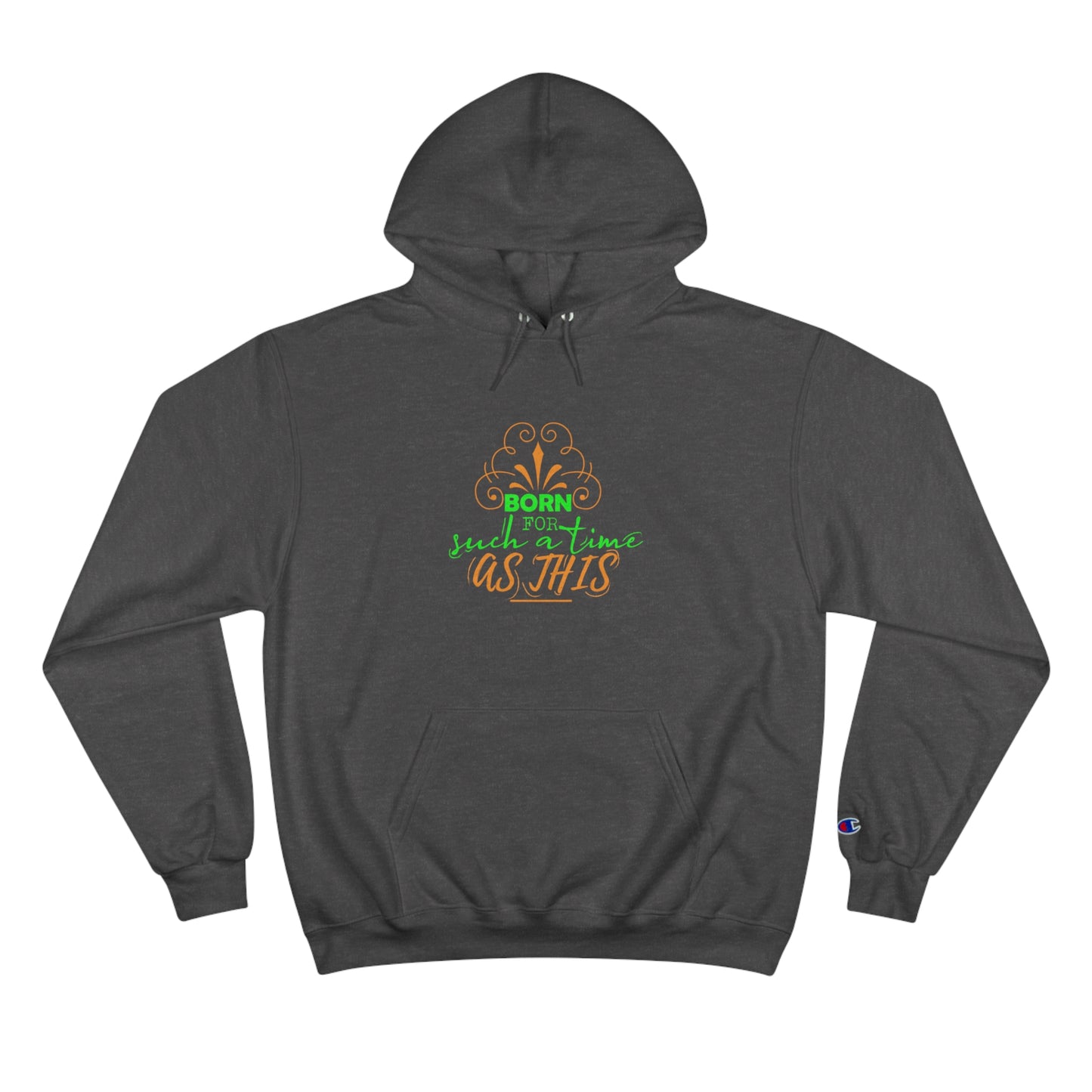 Born For Such A Time As This Unisex Champion Hoodie