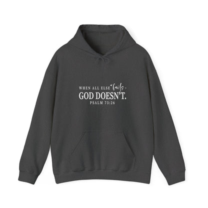 Christian Hooded Sweatshirt - When All Else Fails He Doesn't