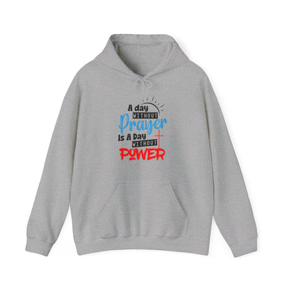 Unisex Christian Hooded Sweatshirt - A Day Without Prayer