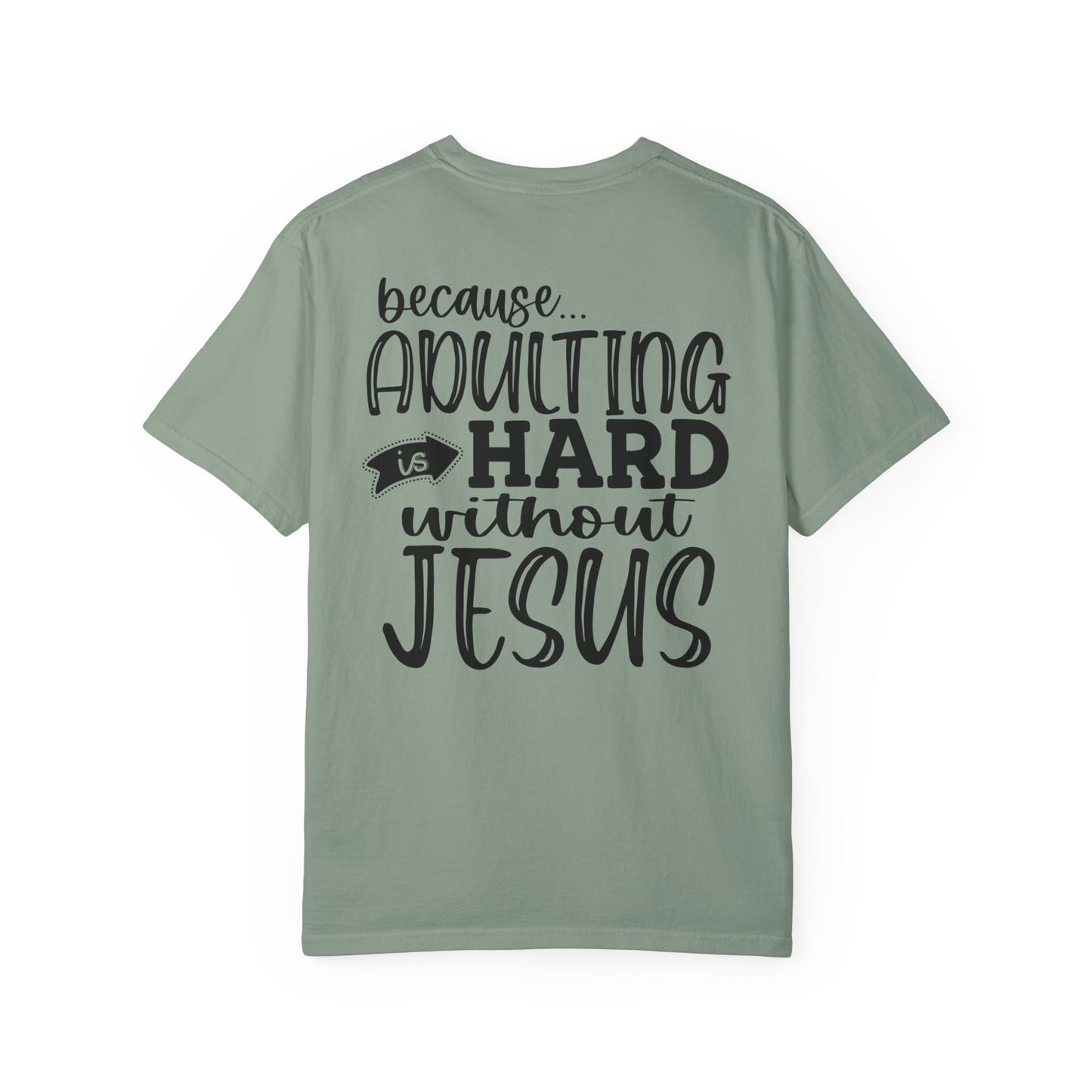 Pray On It Through It Over It Because Adulting Is Hard Without Jesus Unisex Christian T-shirt