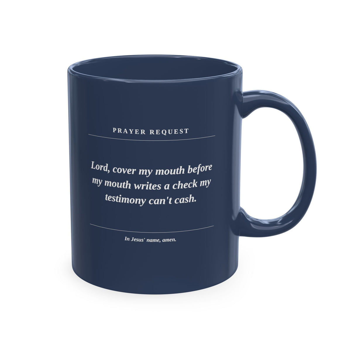 Prayer Request Ceramic Mug — "Lord, cover my mouth before my enemy writes a check my testimony can't cash"